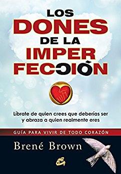 Los dones de la imperfección (Serendipity) de [Brown, Brené]