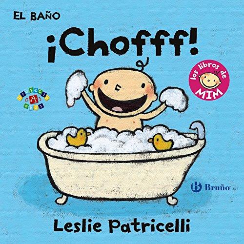 El baño ¡Chofff! Los libros de Mim (Castellano - A Partir De 0 Años - Proyecto De 0 A 3 Años - Libros Para Desarrollar El Lenguaje)