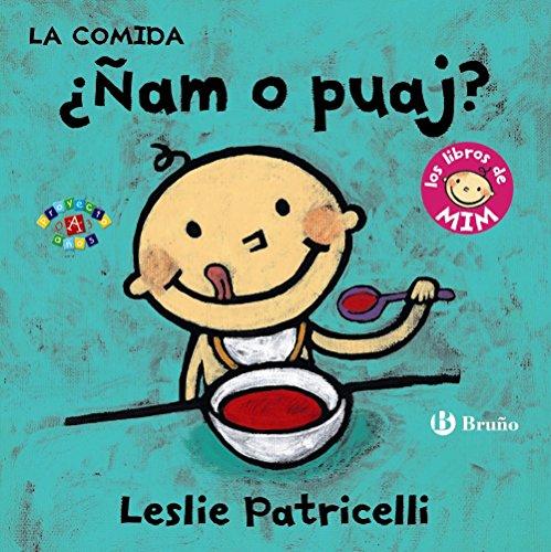 La comida ¿Ñam o puaj? Los libros de Mim (Castellano - A Partir De 0 Años - Proyecto De 0 A 3 Años - Libros Para Desarrollar El Lenguaje)