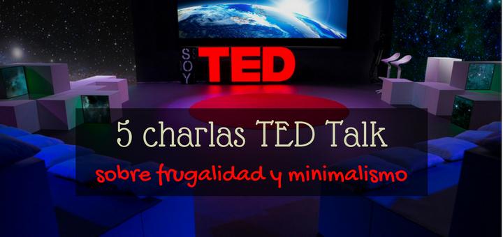 5 charlas TED Talk para inspirar frugalidad y minimalismo | www.musafrugal.com