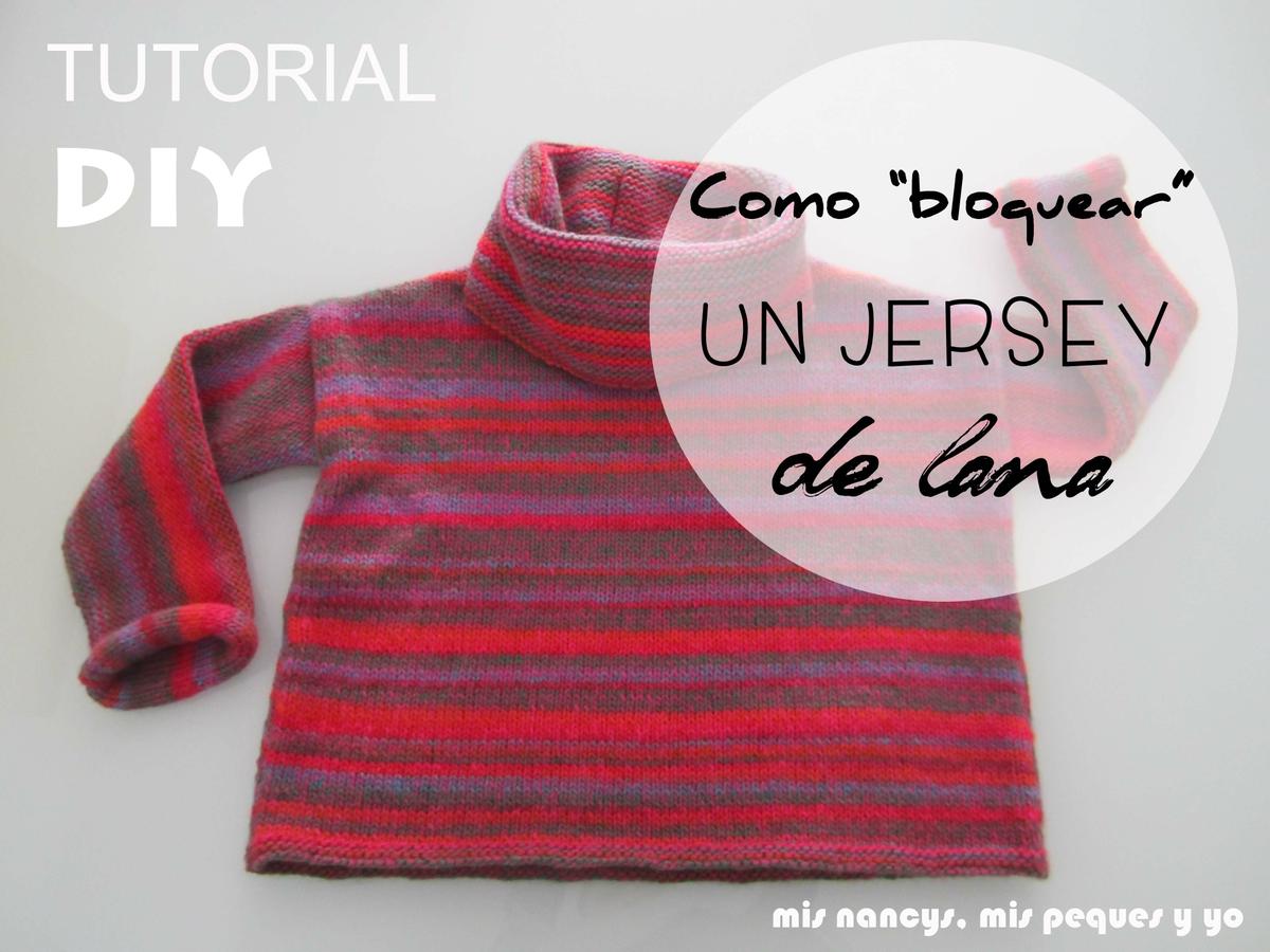 mis nancys, mis peques y yo, Tutorial DIY como bloquear un jersey de lana