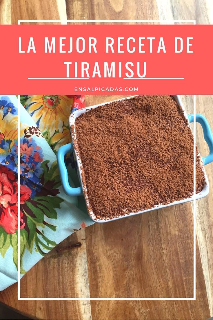 La Mejor Receta de Tiramisu en Internet y punto. Best Tiramisu Recipe on internet, period. www.ensalpicadas.com