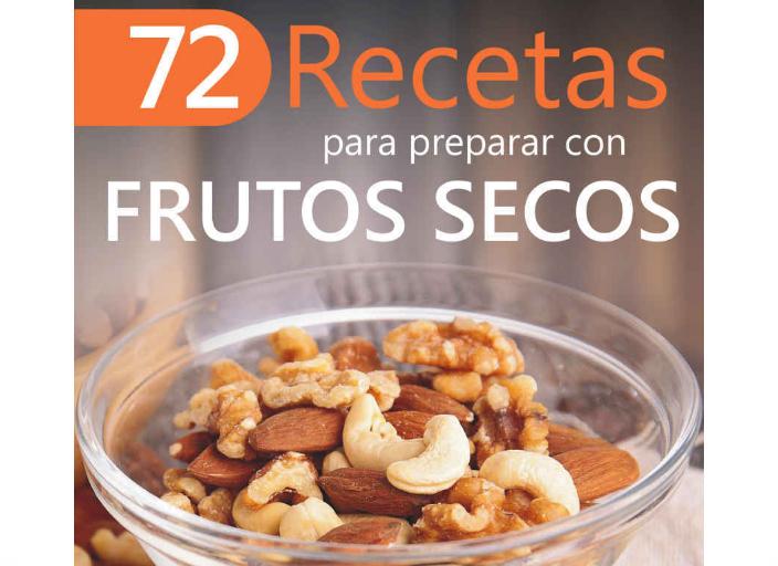 72 Recetas para Preparar con Frutos Secos