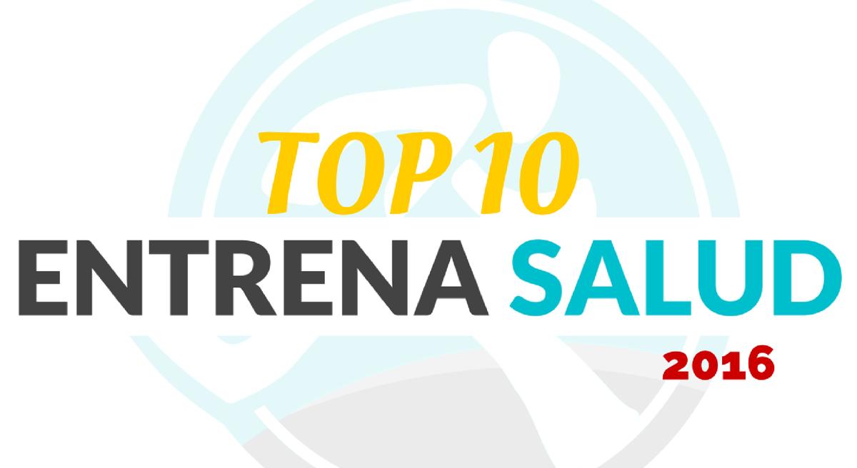 TOP-10-ARTICULOS-MAS-LEIDOS-DE-ENTRENA-SALUD-EN-2016