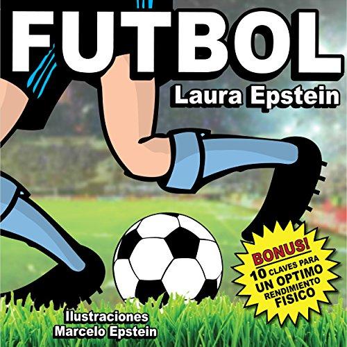 Libro infantil ilustrado:Fútbol - En Español (5 a 11 años) Spanish Edition: Incluye 10 Claves para un óptimo entrenamiento (Pequeños Lectores nº 3)