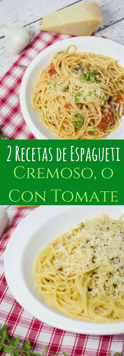 2 Recetas De Espagueti Cremoso Con Ajo Y Parmesano Y Con Tomates Ajo