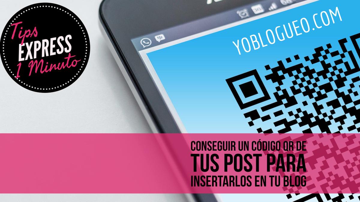 Como conseguir un código QR de tus post para insertarlos en tu blog