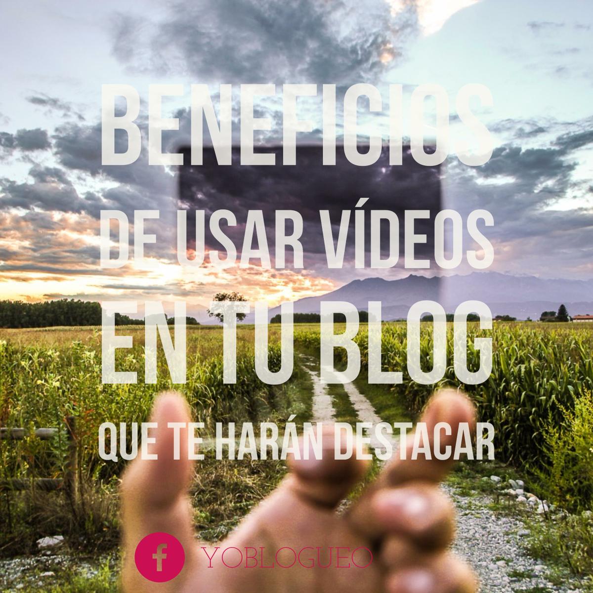 Beneficios de usar vídeos en tu blog que te harán destacar