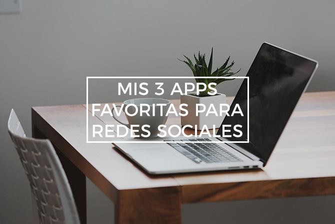Mis 3 apps favoritas para redes sociales