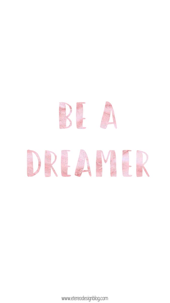be a dreamer