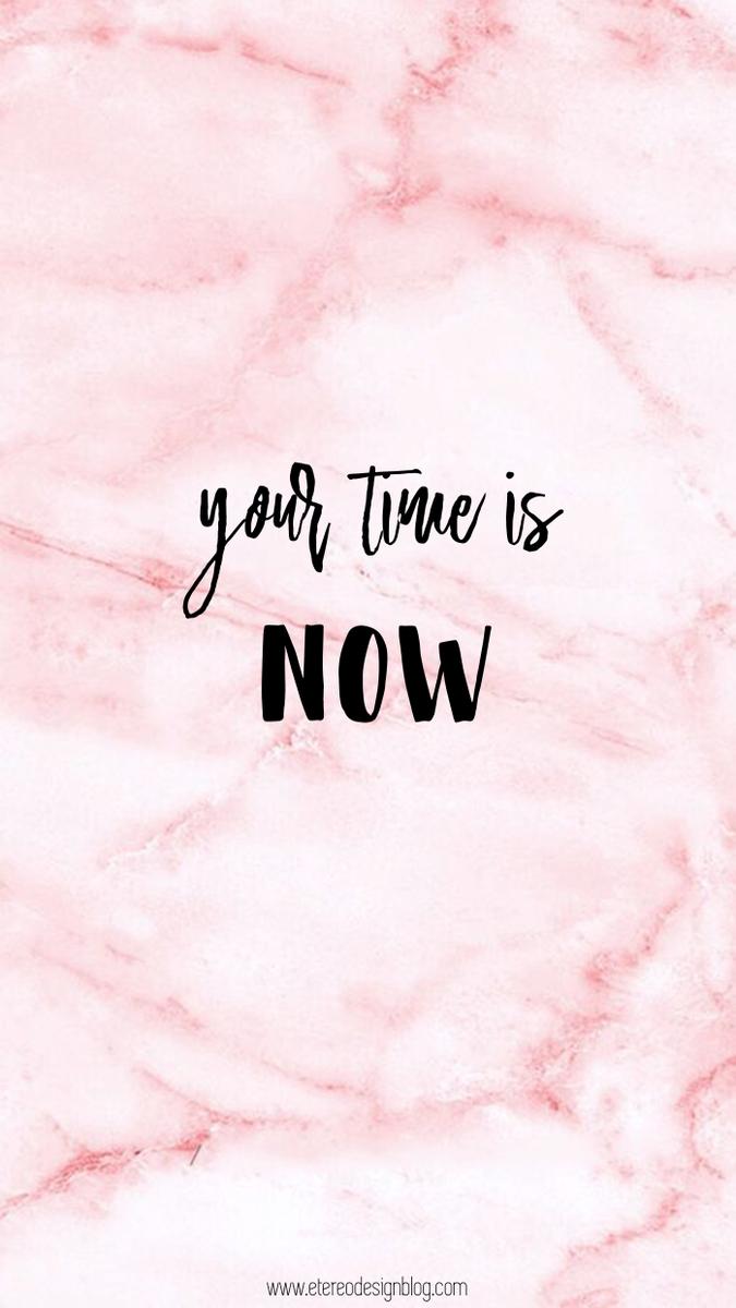 your time is now