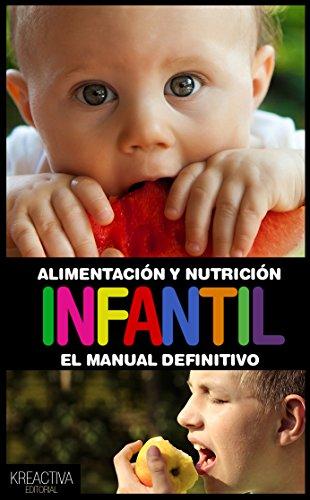Alimentación y nutricion Infantil: El manual ilustrado definitivo