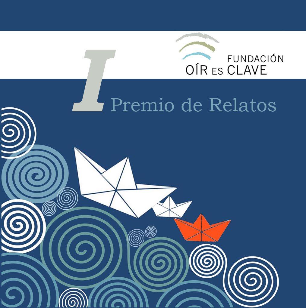 I Premio de Relatos Fundación Oír es Clave