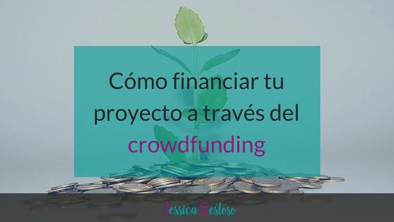 Cómo financiar tu proyecto a través del crowdfunding