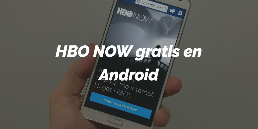 HBO NOW Gratis en Android