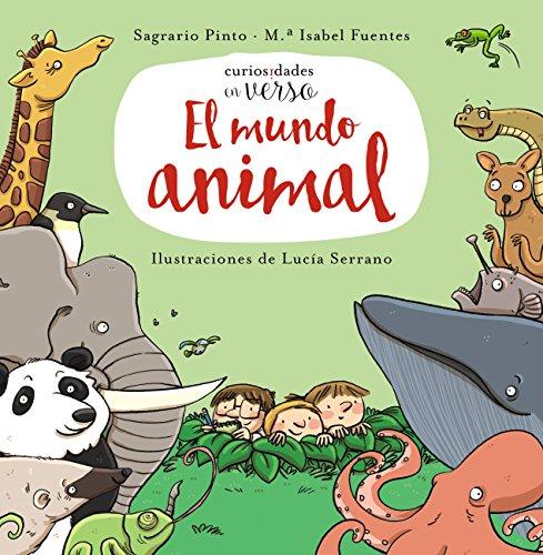 El mundo animal (Primeros Lectores (1-5 Años) - Curiosidades En Verso)