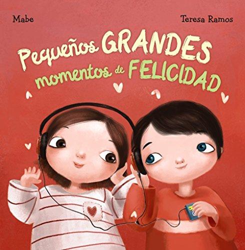 Pequeños grandes momentos de felicidad (Primeros Lectores (1-5 Años) - Álbum Ilustrado)