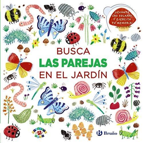 Busca las parejas en el jardín (Castellano - A Partir De 0 Años - Proyecto De 0 A 3 Años - Libros Lógicos)