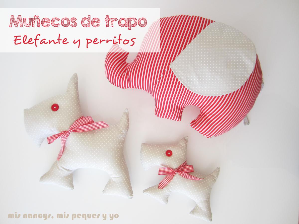 mis nancys, mis peques yo, muñecos de trapo, elefante y perritos