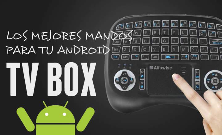 los mejores mandos a distancia para Android TV Box teclados inalámbricos air mouse y controladores de 2 caras con 2.4G IR o Bluetooth