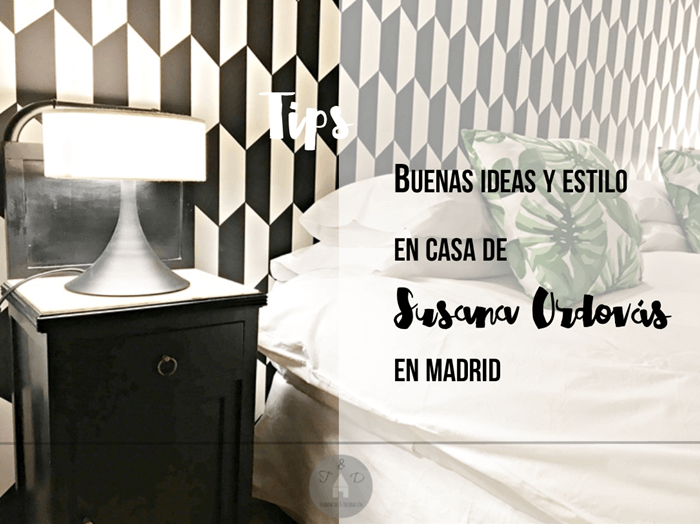 En casa de Susana Ordovás Madrid Blog T&D