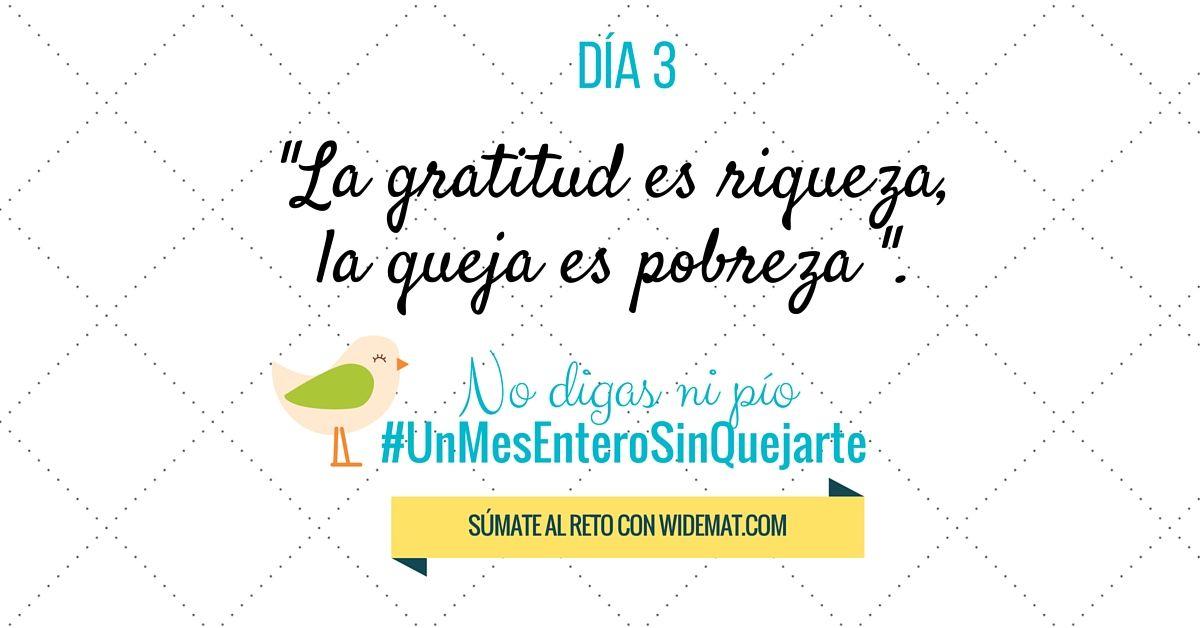 La gratitud es riqueza, la queja es pobreza
