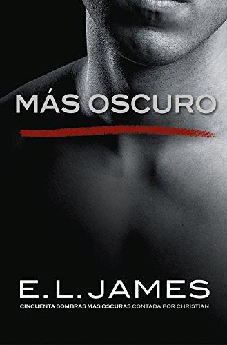 Más oscuro («Cincuenta sombras» contada por Christian Grey 2) (Ficción)