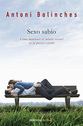 Sexo sabio: Cómo mantener el interés sexual en la pareja estable (CLAVE)