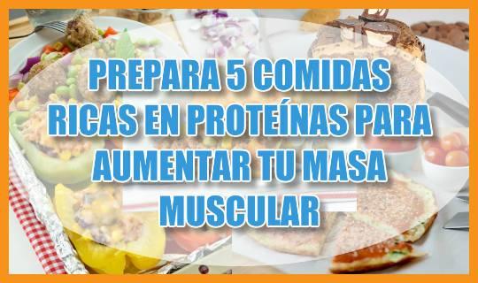 5 comidas ricas en proteínas para aumentar masa muscular