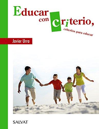 Educar con criterio, criterios para educar (Castellano - Adultos - Libros De Psicología Y Maternidad)