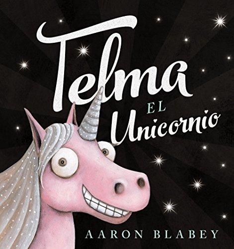 Telma, el unicornio (Primeros Lectores (1-5 Años) - Álbum Ilustrado)