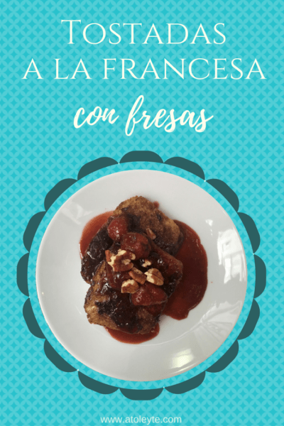 Tostadas a la francesa con fresas