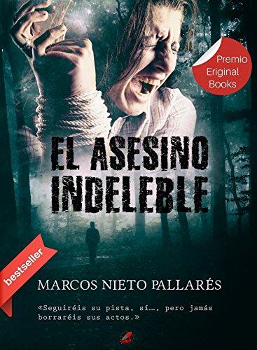 EL ASESINO INDELEBLE: (El nuevo clásico del suspense español que será adaptado a la gran pantalla)