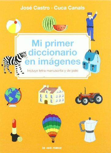Mi primer diccionario en imágenes: Incluye letra manuscrita y de palo (Luna de papel)