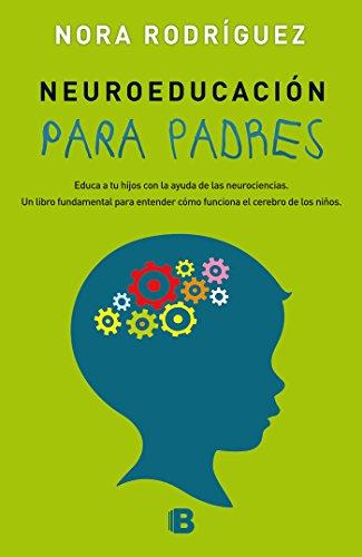 Neuroeducación para padres (NO FICCIÓN)