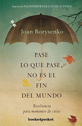 Pase lo que pase no es el fin del mundo (Books4pocket) (Books4pocket crec. y salud)