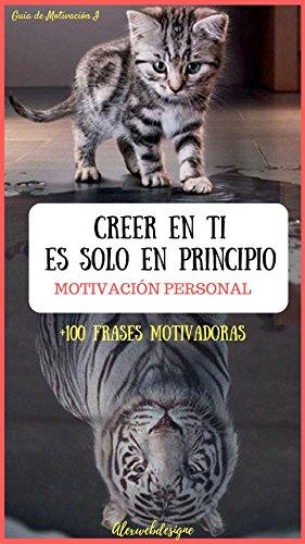 Creer en ti es solo el principio: Motivación Personal