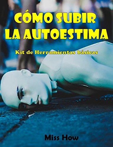 Cómo Subir la Autoestima: Kit de herramientas básicas