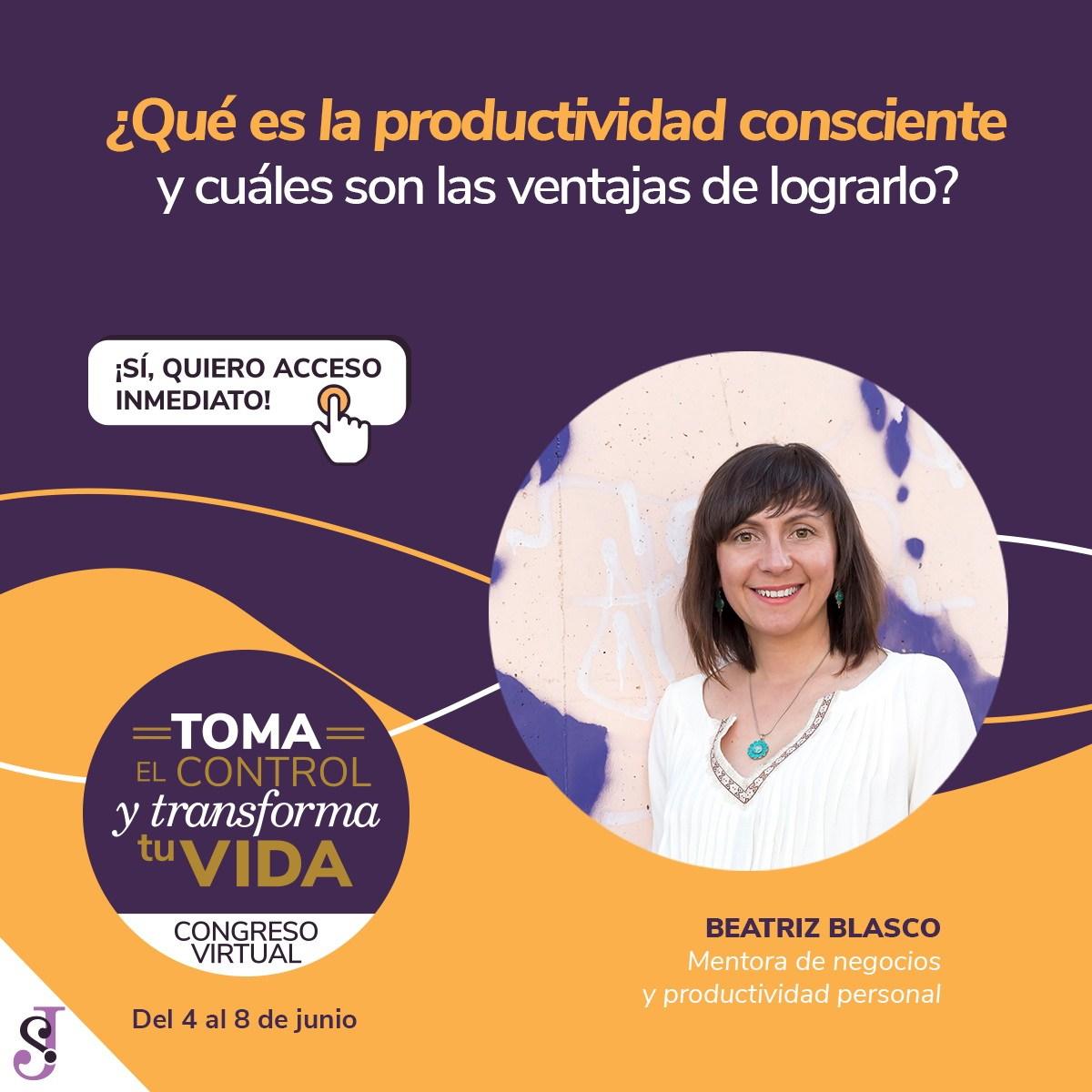 Congreso Virtual - Toma el control y Transforma tu vida - Beatriz Blasco
