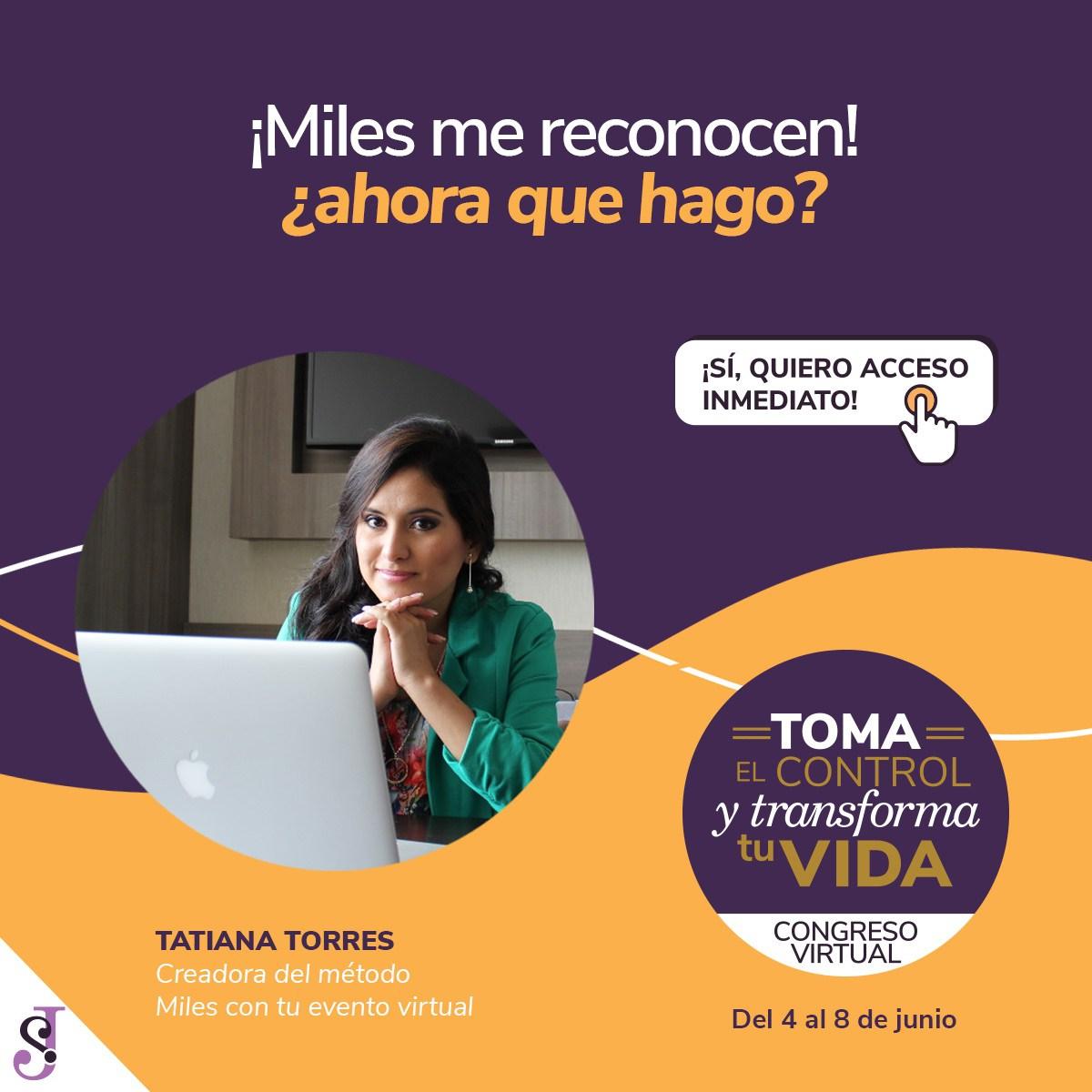 Congreso Virtual - Toma el control y Transforma tu vida - Tatiana Torres