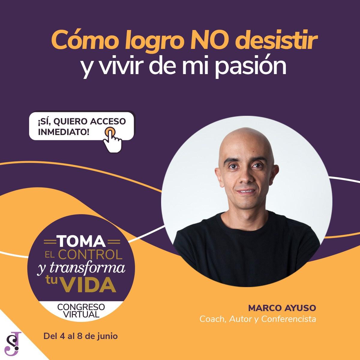 Congreso Virtual - Toma el control y Transforma tu vida - Marco Ayuso