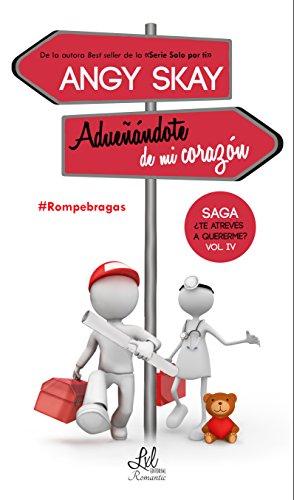 Adueñándote de mi corazón (¿Te atreves a quererme? nº 4)