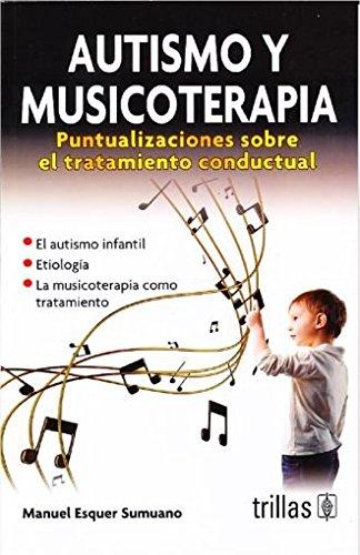 Autismo y musicoterapia. Puntualizaciones sobre el tratamiento conductual
