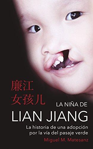 LA NIÑA DE LIAN JIANG: LA HISTORIA DE UNA ADOPCION POR LA VIA DEL PASAJE VERDE