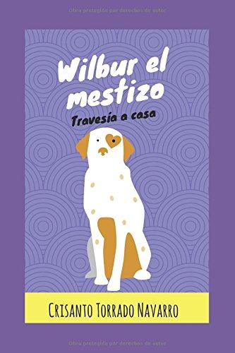Wilbur el mestizo: Travesía a casa