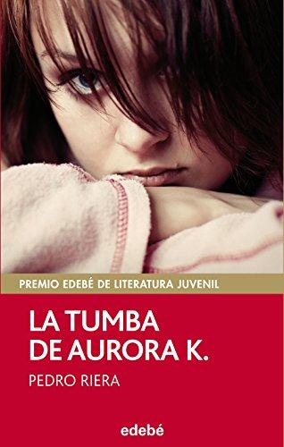 PREMIO EDEBÉ 2014: La tumba de Aurora K. (Periscopio)
