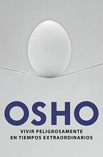 Vivir peligrosamente en tiempos extraordinarios (AUTOAYUDA SUPERACION NUEVO)