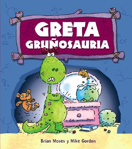 Greta Gruñosauria (Primeros Lectores (1-5 Años) - Dinosaurios)