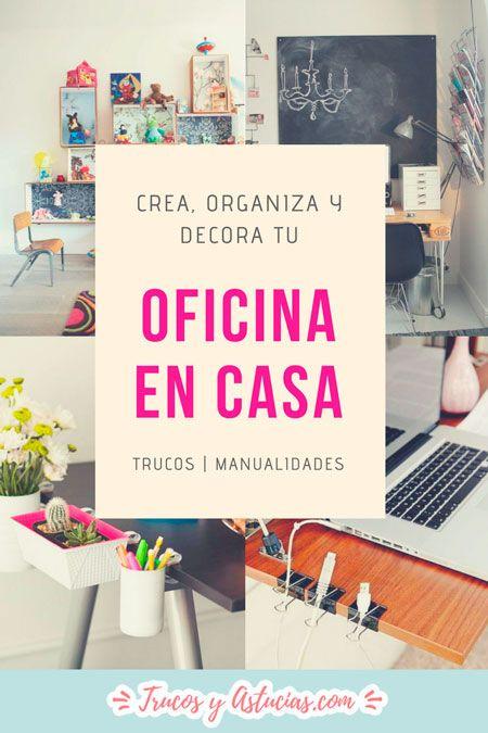 ideas para crear, organizar y decorar tu oficina en casa