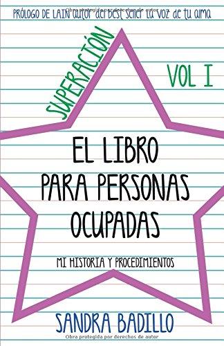 SUPERACIÓN: EL LIBRO PARA PERSONAS OCUPADAS (Mi historia y procedimientos)